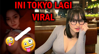 BOKEP VIRAL TOKYOLAGI PAMER PUTING